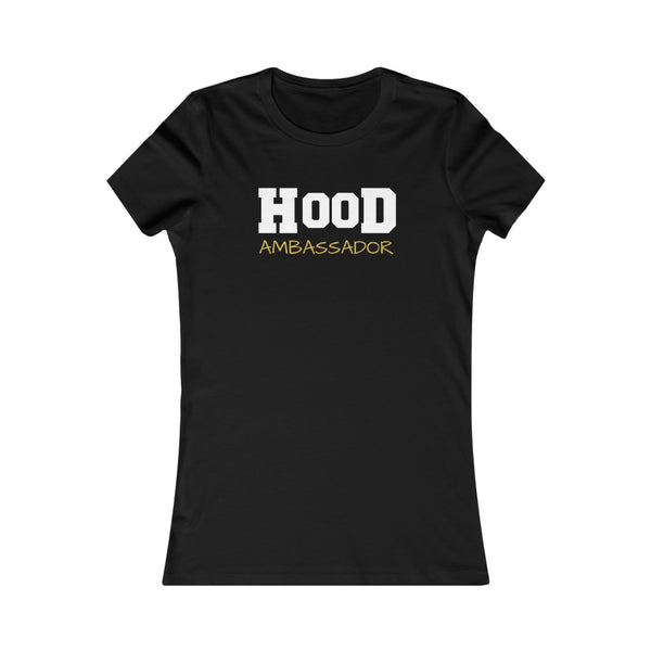 Hood Ambassador Women's  Slim Fit Tee