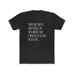 "Things I Would Die For" Scripted Men's Tee