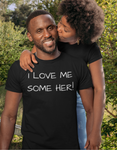 I Love Me Some Her Unisex Tee